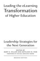 Leading the E-Learning Transformation of Higher Education