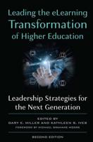 Leading the E-Learning Transformation of Higher Education