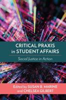 Critical Praxis in Student Affairs