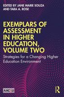 Exemplars of Assessment in Higher Education. Volume Two Strategies for a Changing Higher Education Environment