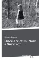 Once a Victim, Now a Survivor