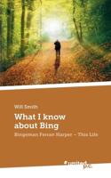 What I know about Bing:Bingeman Ferran Harper - This Life