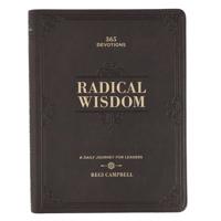 Radical Wisdom 365 Devotions, a Daily Journey for Men - Brown Faux Leather Flexcover Gift Book Devotional W/Ribbon Marker