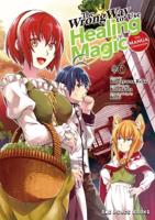 The Wrong Way to Use Healing Magic Volume 6: The Manga Companion