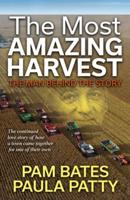 Most Amazing Harvest: The Man Behind the Story