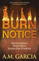 Burn Notice: Recognizing Your Most Inner-Fire Purpose