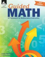 Guided Math: A Framework for Mathematics Instruction Second Edition