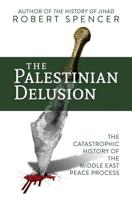 The Palestinian Delusion