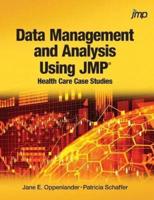 Data Management and Analysis Using JMP: Health Care Case Studies