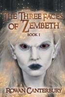 The Three Faces of Zembeth: Book I