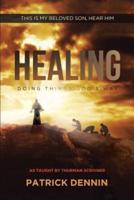 Healing:  Doing Things God's Way: As Taught by Thurman Scrivner