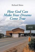 How God Can Help Make Your Dreams Come True