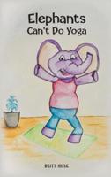 Elephants Can't Do Yoga