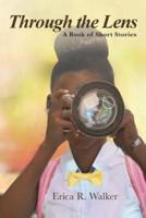 Through the Lens : A Book of Short Stories