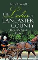 The Ladies of Lancaster County: The Joy of a Friend: Book 2
