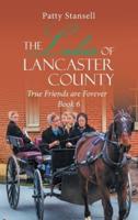 The Ladies of Lancaster County: True Friends are Forever: Book 6