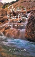 Who is Our God: What He Expects