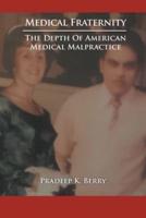 Medical Fraternity: The Depth of American Medical Malpractice