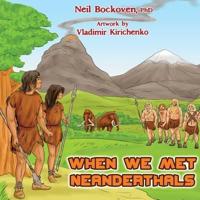 When We Met Neanderthals