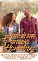 American Princess Meets Homeboy: Business Becomes Romance when Mentor and Friend Succumb to Physical Attraction