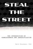 Steal the Street: The Intersection of Homelessness and Gentrification