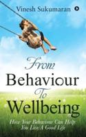 From Behaviour To Wellbeing