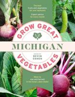 Grow Great Vegetables in Michigan