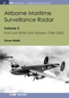 Airborne Maritime Surveillance Radar: Volume 2, Post-war British ASV Radars 1946-2000