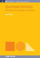 Quantised Vortices: A Handbook of Topological Excitations