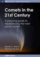 Comets in the 21st Century: A Personal Guide to Experiencing the Next Great Comet!