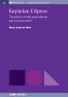 Keplerian Ellipses: The Physics of the Gravitational Two-Body Problem