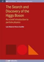 The Search and Discovery of the Higgs Boson