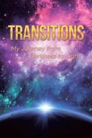 Transitions: My Journey from Darkness to Light