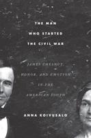 The Man Who Started the Civil War