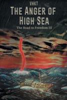 The Anger of High Sea: The Road to Freedom III