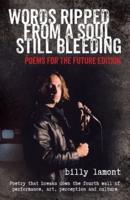 Words Ripped From a Soul Still Bleeding:  Poems for the Future Edition