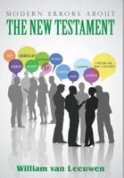 Modern Errors About the New Testament