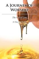 A Journey of Worship: The Oil of Love