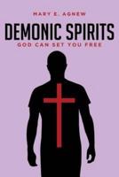 Demonic Spirits:  God can set you free