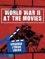 World War II at the Movies: Volume I