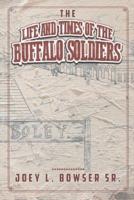 The Life and Times of the Buffalo Soldiers