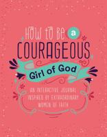 How to Be a Courageous Girl of God