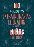 100 Historias Extraordinarias De Oración Para Niñas Valientes