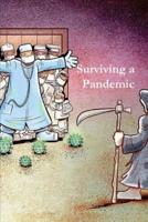 Surviving a Pandemic  : What to Do When  the Shit Hits the Fan