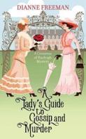 A Lady's Guide to Gossip and Murder