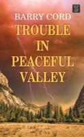 Trouble in Peaceful Valley