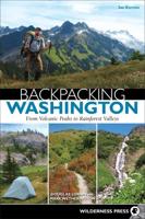 Backpacking Washington: From Volcanic Peaks to Rainforest Valleys (Revised)