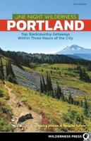 One Night Wilderness Portland: Top Backcountry Getaways Within Three Hours of the City (Revised)