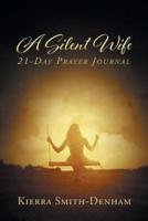 A Silent Wife : 21-Day Prayer Journal