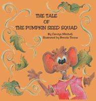 The Tale of The Pumpkin Seed Squad